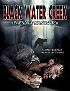 Black Water Creek: Legend of Sasquatch