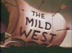 The Mild West