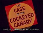 The Case of the Cockeyed Canary