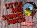 Little Red Schoolmouse