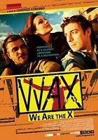 WAX: We Are the X