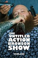 The Untitled Action Bronson Show Season 1