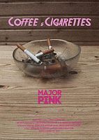 Major Pink: Coffee & Cigarettes