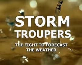 Storm Troupers: The Fight To Forecast The Weather
