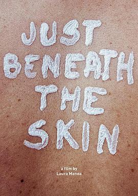 Just Beneath the Skin