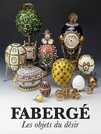 Fabergé: les objets du désir