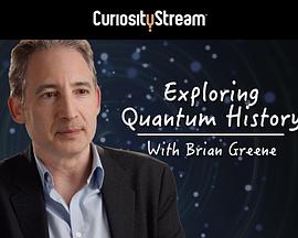 Exploring Quantum History with Brian Greene Season 1