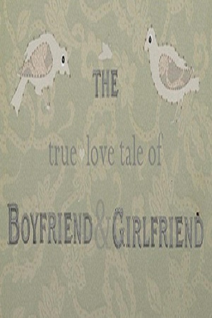 The True-Love Tale of Boyfriend & Girlfriend