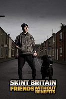 Skint Britain: Friends Without Benefits Season 1
