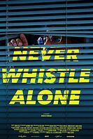 Never Whistle Alone