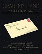 Grab My Hand: A Letter to My Dad