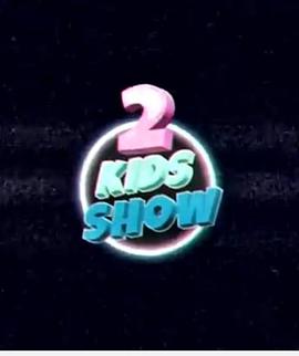 2 Kids Show